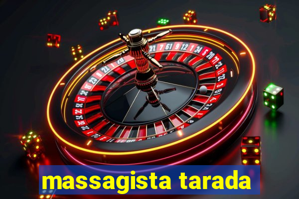 massagista tarada